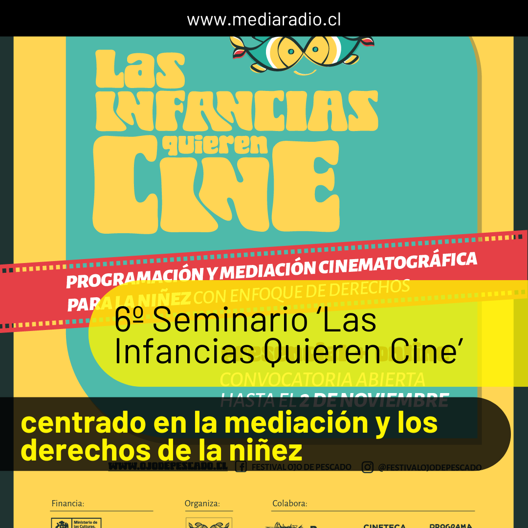 Ojo de Pescado convoca al 6º Seminario ‘Las Infancias Quieren Cine’centrado en la mediación y los derechos de la niñez
