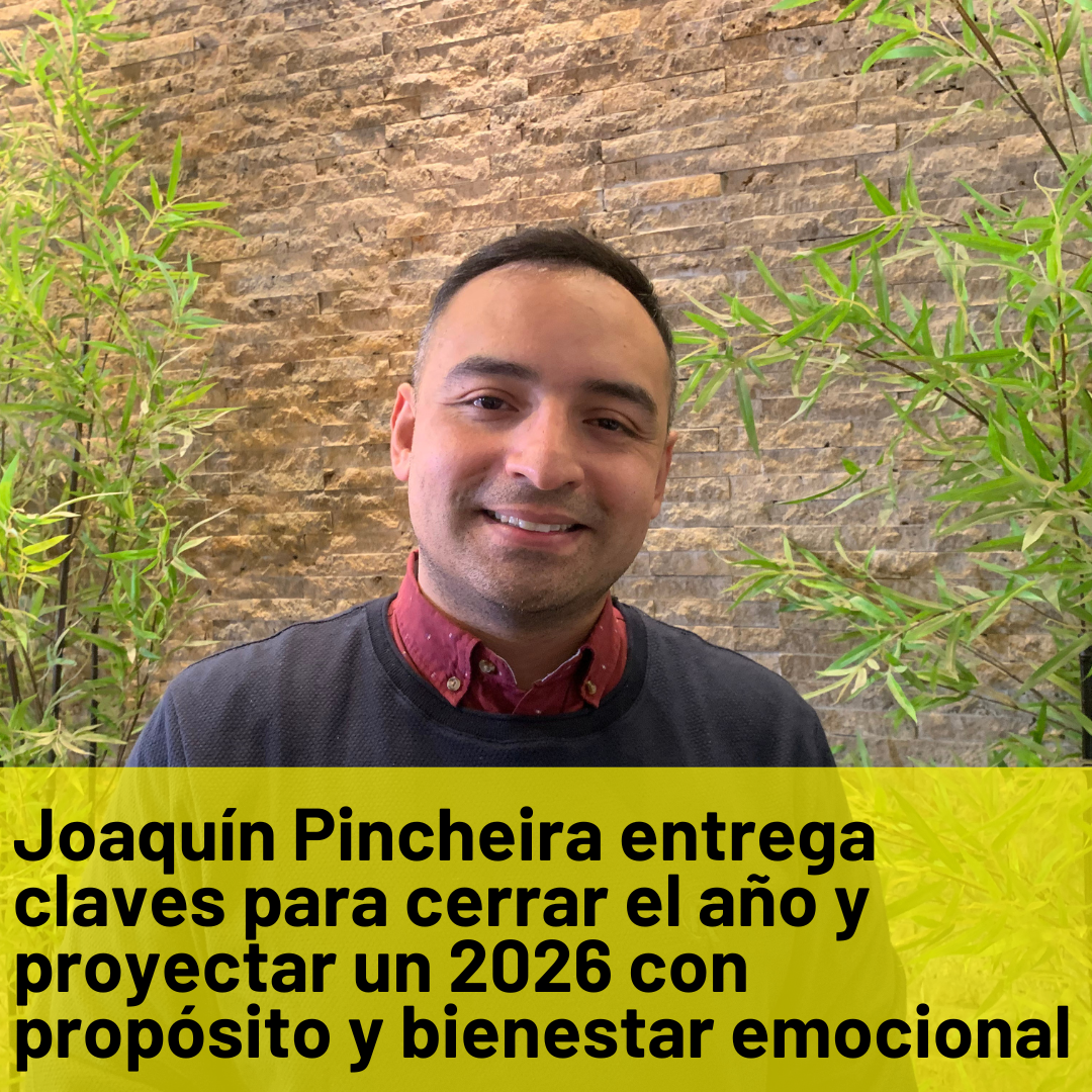 Joaquín Pincheira entrega claves para cerrar el año y proyectar un 2026 con propósito y bienestar emocional
