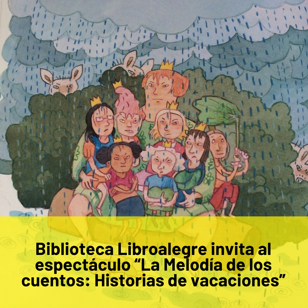 Biblioteca Libroalegre invita al espectáculo “La Melodía de loscuentos: Historias de vacaciones”