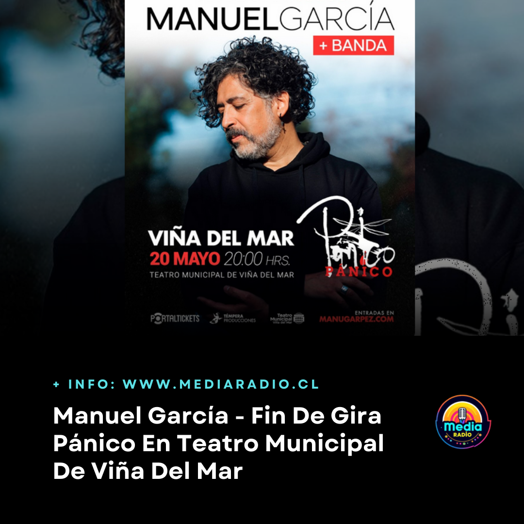 Manuel García – Fin De Gira Pánico En Teatro Municipal De Viña Del Mar