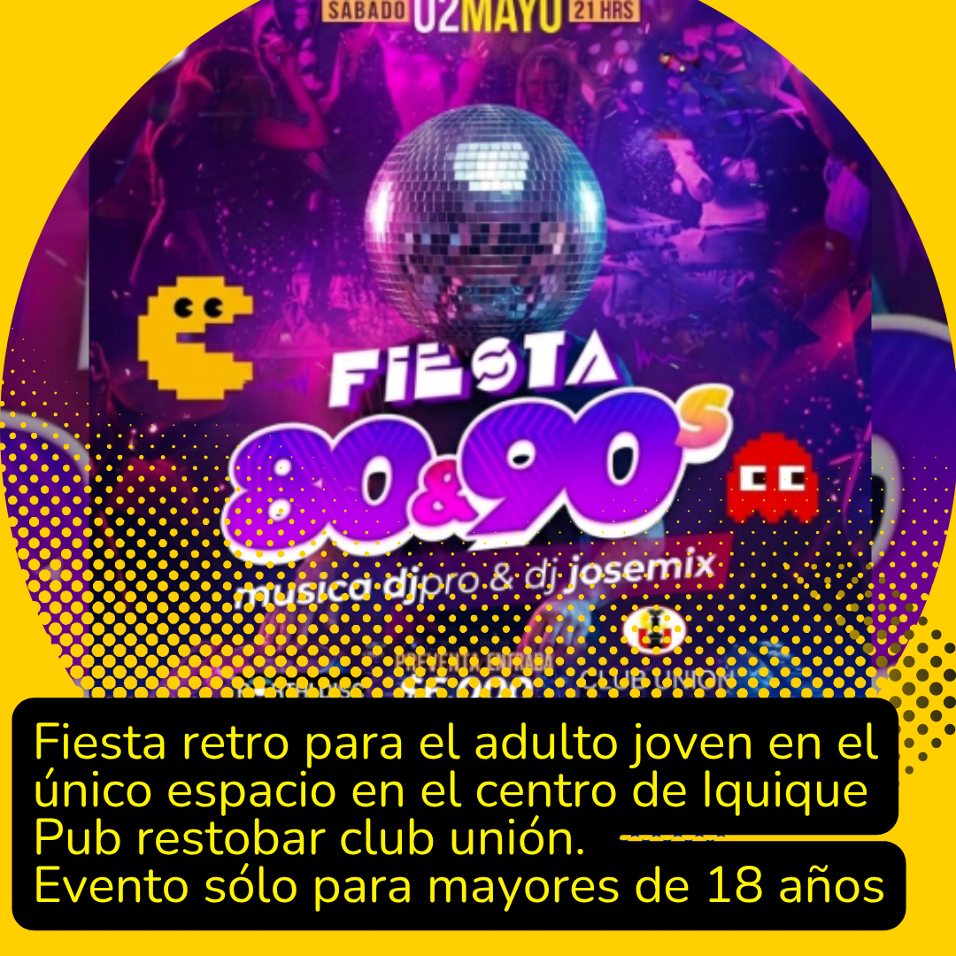 Fiesta retro para el adulto joven en el único espacio en el centro de Iquique.