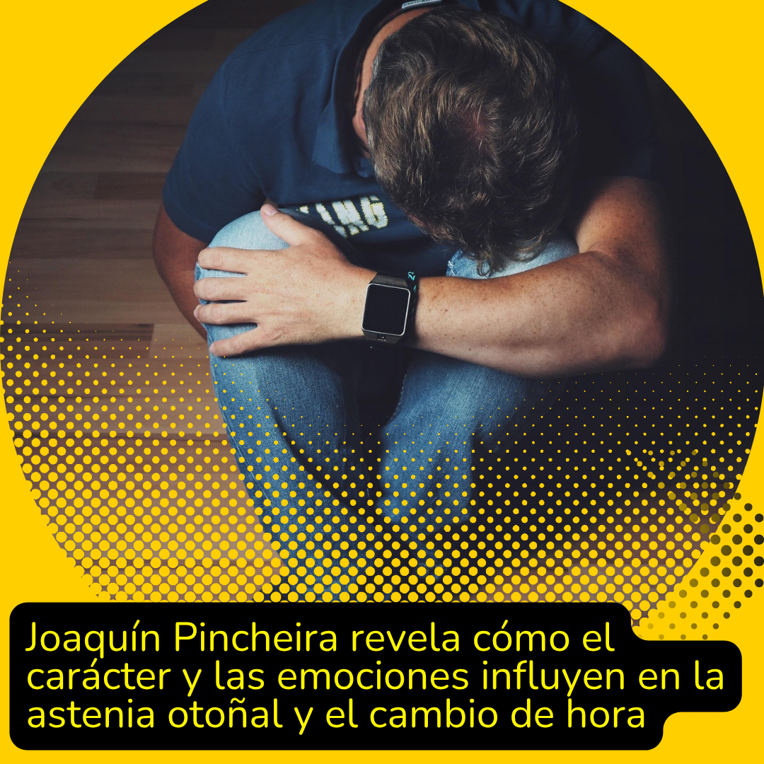 Joaquín Pincheira revela cómo el carácter y las emociones influyen en la astenia otoñal y el cambio de hora.