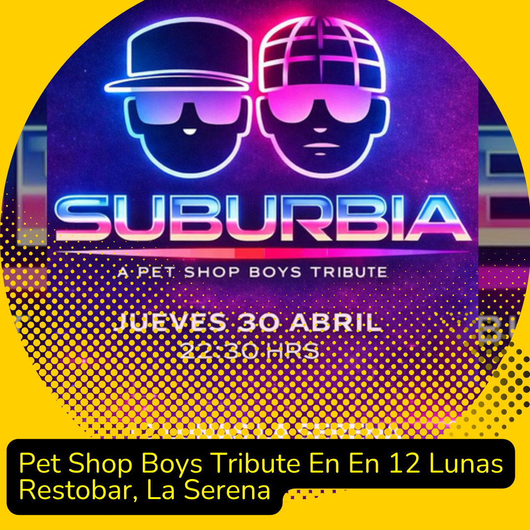 Pet Shop Boys Tribute En En 12 Lunas Restobar, La Serena